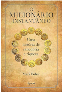 O Milionário Instantâneo - Marc Fisher